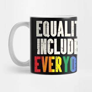 Equality Includes Everyone Lgbtq Rainbow Flag Gay Pride Ally Mug